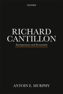 Richard Cantillon : Entrepreneur and Economist-9780198823476