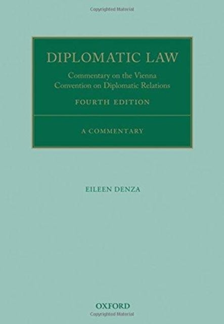 Diplomatic Law : Commentary on the Vienna Convention on Diplomatic Relations-9780198825654