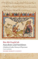 Anecdotes and Antidotes : A Medieval Arabic History of Physicians-9780198827924
