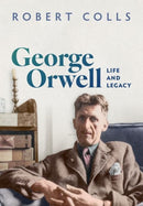 George Orwell : Life and Legacy-9780198830016