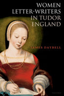 Women Letter-Writers in Tudor England-9780198830979