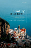 Thinking with Assent : Renewing a Traditional Account of Knowledge and Belief-9780198831518