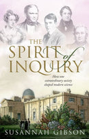 The Spirit of Inquiry : How one extraordinary society shaped modern science-9780198833376