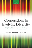 Corporations in Evolving Diversity : Cognition, Governance, and Institutions-9780198835295