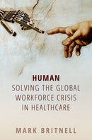 Human: Solving the global workforce crisis in healthcare-9780198836520