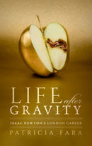 Life after Gravity : Isaac Newton's London Career-9780198841029