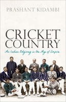 Cricket Country : An Indian Odyssey in the Age of Empire-9780198843146