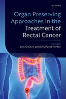 Organ Preserving Approaches in the Treatment of Rectal Cancer-9780198843320