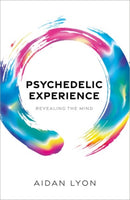 Psychedelic Experience : Revealing the Mind-9780198843757