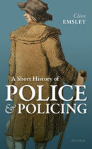A Short History of Police and Policing-9780198844600