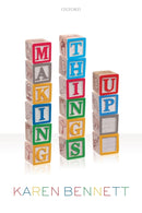 Making Things Up-9780198844662
