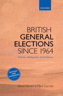 British General Elections Since 1964 : Diversity, Dealignment, and Disillusion-9780198844969