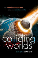 Colliding Worlds : How Cosmic Encounters Shaped Planets and Life-9780198845409