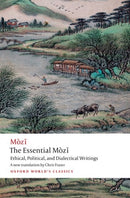 The Essential Mozi : Ethical, Political, and Dialectical Writings-9780198848103