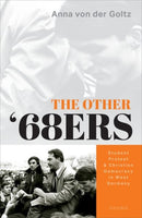 The Other '68ers : Student Protest and Christian Democracy in West Germany-9780198849520