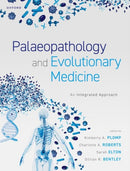 Palaeopathology and Evolutionary Medicine : An Integrated Approach-9780198849728
