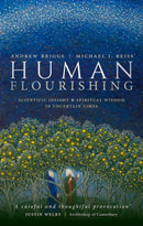 Human Flourishing : Scientific insight and spiritual wisdom in uncertain times-9780198850267