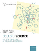 Colloid Science : Physical Chemistry of Colloidal Dispersions-9780198850663