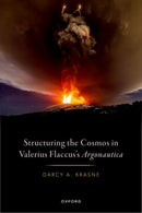 Structuring the Cosmos in Valerius Flaccus's Argonautica-9780198850748