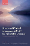 Structured Clinical Management (SCM) for Personality Disorder : An Implementation Guide-9780198851523