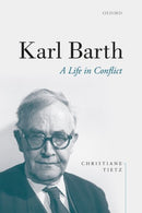 Karl Barth : A Life in Conflict-9780198852469