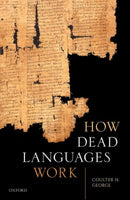 How Dead Languages Work-9780198852827
