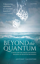 Beyond the Quantum : A Quest for the Origin and Hidden Meaning of Quantum Mechanics-9780198853749