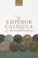 The Emperor Caligula in the Ancient Sources-9780198854579