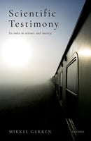 Scientific Testimony : Its roles in science and society-9780198857273