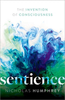 Sentience : The Invention of Consciousness-9780198858546