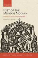 Poet of the Medieval Modern : Reading the Early Medieval Library with David Jones-9780198860143