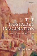 The Nostalgic Imagination : History in English Criticism-9780198860334