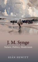 J. M. Synge : Nature, Politics, Modernism-9780198862093