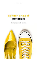 Gender-Critical Feminism-9780198863885