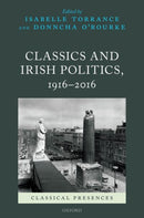 Classics and Irish Politics, 1916-2016-9780198864486