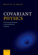 Covariant Physics : From Classical Mechanics to General Relativity and Beyond-9780198865001