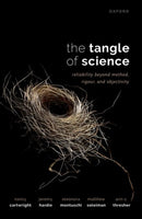 The Tangle of Science : Reliability Beyond Method, Rigour, and Objectivity-9780198866343