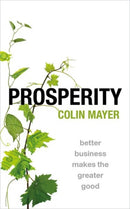 Prosperity : Better Business Makes the Greater Good-9780198866824