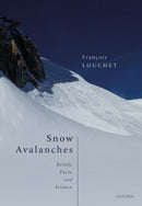 Snow Avalanches : Beliefs, Facts, and Science-9780198866930