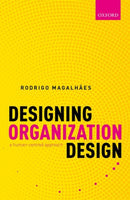 Designing Organization Design : A Human-Centred Approach-9780198867333