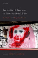 Portraits of Women in International Law : New Names and Forgotten Faces?-9780198868460