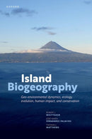 Island Biogeography : Geo-environmental Dynamics, Ecology, Evolution, Human Impact, and Conservation-9780198868576