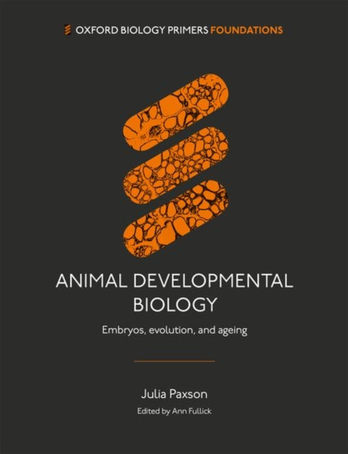 Animal Developmental Biology : Embryos, evolution, and ageing-9780198869139