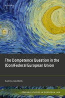 The Competence Question in the (Con)Federal European Union-9780198870760