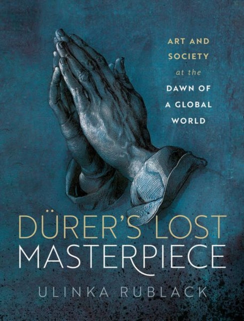 DÃ¼rer''s Lost Masterpiece