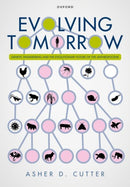 Evolving Tomorrow : Genetic Engineering and the Evolutionary Future of the Anthropocene-9780198874522