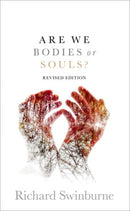 Are We Bodies or Souls? : Revised edition-9780198874959
