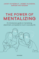 The Power of Mentalizing : An Introductory Guide on Mentalizing, Attachment, and Epistemic Trust for Mental Health Care Workers-9780198880677