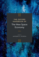 The Oxford Handbook of the New Space Economy-9780198881049