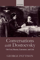 Conversations with Dostoevsky : On God, Russia, Literature, and Life-9780198881544